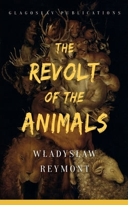 The Revolt of the Animals by Reymont, Wladyslaw