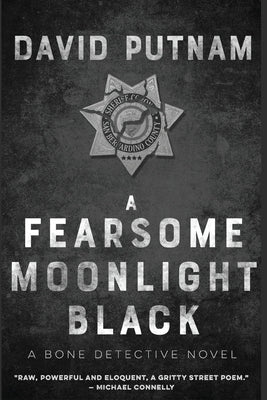 A Fearsome Moonlight Black: The Bone Detective, A Dave Beckett Novel by Putnam, David