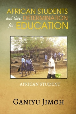 African Student and their Determination for Education by Jimoh, Ganiyu