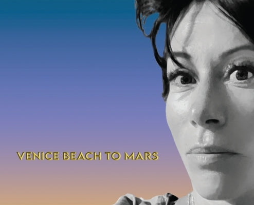 Venice Beach To Mars: The Paradice Edition by Harari, Justine