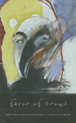 Favor of Crows: New and Collected Haiku Paperback Wesleyan University Press