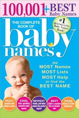 The Complete Book of Baby Names: The Most Names, Most Lists, Most Help to Find the Best Name by Bolton, Lesley