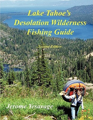 Lake Tahoe's Desolation Wilderness Fishing Guide Paperback Talmont Trout Publications