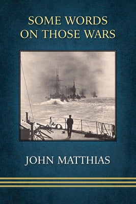 Some Words on Those Wars by Matthias, John