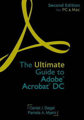 The Ultimate Guide to Adobe(r) Acrobat(r) DC by Siegel, Daniel J.