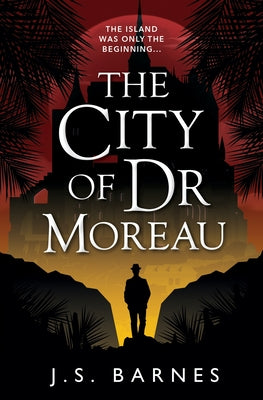 The City of Dr Moreau by Barnes, J. S.