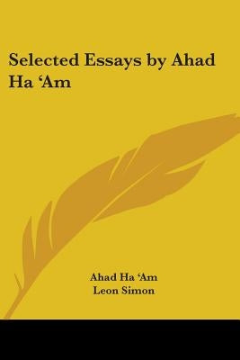 Selected Essays by Ahad Ha 'Am Paperback Kessinger Publishing