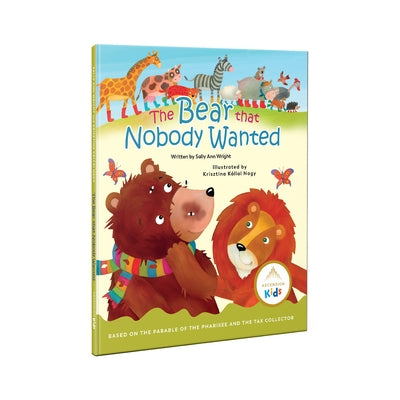 The Bear That Nobody Wanted by Wright, Sally Ann