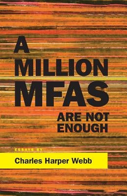 A Million Mfas Are Not Enough by Webb, Charles Harper
