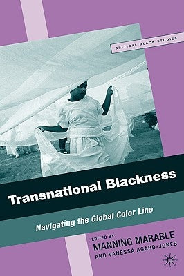 Transnational Blackness: Navigating the Global Color Line by Marable, M.