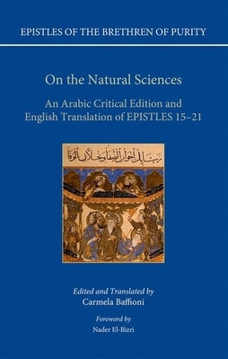 On the Natural Sciences: An Arabic Critical Edition and English Translation of Epistles 15-21 by Baffioni, Carmela