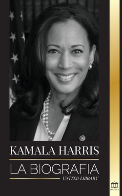 Kamala Harris: La biografía by Library, United