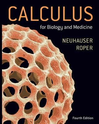 Calculus for Biology and Medicine by Neuhauser, Claudia