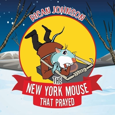 The New York Mouse that Prayed Paperback Xlibris Us