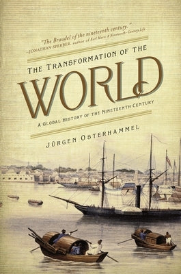 The Transformation of the World: A Global History of the Nineteenth Century Princeton University Press
