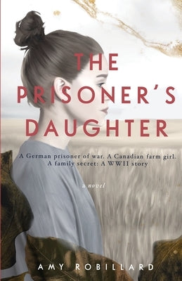 The Prisoner's Daughter: A WWII Story Paperback Not Avail
