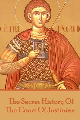 Procopius - The Secret History Of The Court Of Justinian Paperback Conflict