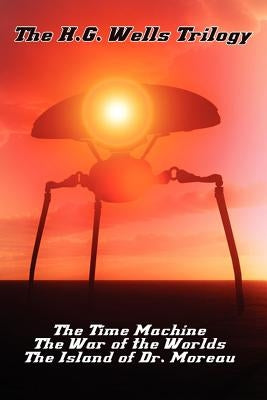 The H.G. Wells Trilogy: The Time Machine The, War of the Worlds, and the Island of Dr. Moreau Paperback Wilder Publications