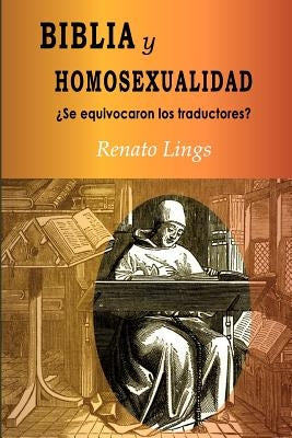 Biblia Y Homosexualidad¿se Equivocaron Los Traductores? by Lings, Renato