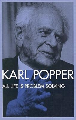 All Life Is Problem Solving by Popper, Karl