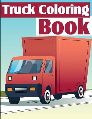 Truck Coloring Book: Truck Coloring Books for Boys, Truck Books, Little Blue Cars, Christmas Coloring Books, Truck Books for Toddler, Truck by Kusman, Gray