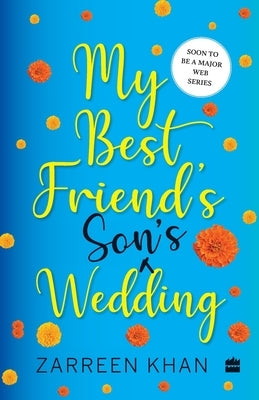 My Best Friend's Son's Wedding by Khan, Zarreen