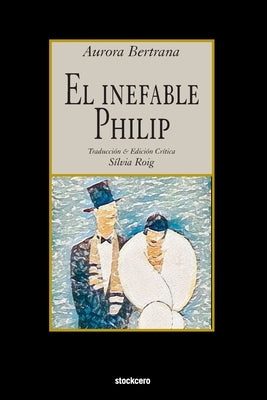 El inefable Philip by Bertrana, Aurora