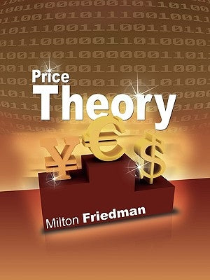 Price Theory by Friedman, Milton