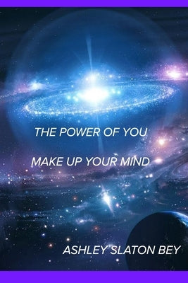 The Power Of You: Make Up Your Mind by El, Ashley