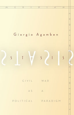 Stasis: Civil War as a Political Paradigm Paperback Stanford University Press
