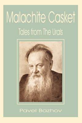 Malachite Casket: Tales from the Urals Paperback Fredonia Books (NL)
