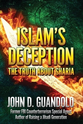 Islam's Deception: The Truth About Sharia Paperback Guandolo Associates LLC