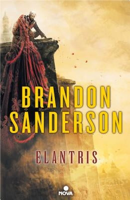 Elantris / Elantris: Author's Definitive Edition by Sanderson, Brandon