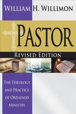 Pastor: Revised Edition: The Theology and Practice of Ordained Ministry Paperback Abingdon Press