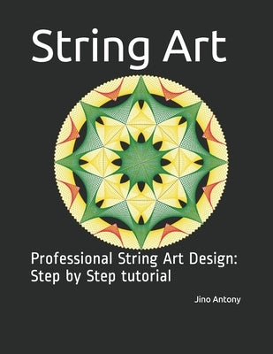 String Art: Professional String Art Design: Step by Step tutorial Paperback Independently Published
