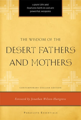 The Wisdom of the Desert Fathers and Mothers Paperback Paraclete Press (MA)