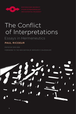 The Conflict of Interpretations: Essays in Hermeneutics Paperback Northwestern University Press