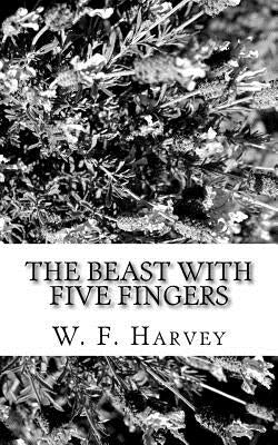 The Beast with Five Fingers Paperback Createspace Independent Publishing Platform