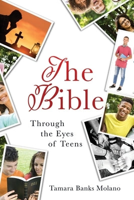 The Bible: Through the Eyes of Teens Paperback Xulon Press
