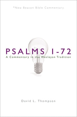 Nbbc, Psalms 1-72: A Commentary in the Wesleyan Tradition Paperback Beacon Hill Press of Kansas City