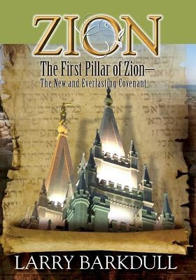 The Pillars of Zion Series - The First Pillar of Zion-The New and Everlasting Covenant (Book 2) Paperback Pillars of Zion Publishing