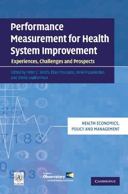 Performance Measurement for Health System Improvement: Experiences, Challenges and Prospects Paperback Cambridge University Press