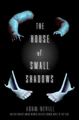 The House of Small Shadows by Nevill, Adam