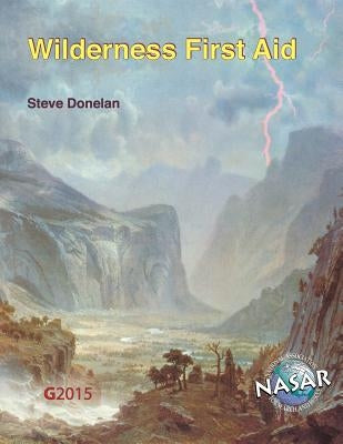 Wilderness First Aid by Donelan, Steve