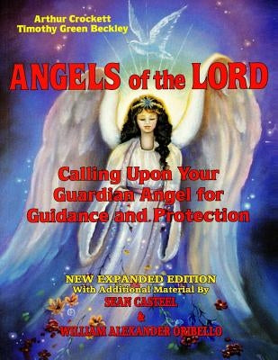 Angels Of The Lord - Expanded Edition: Calling Upon Your Guardian Angel For Guidance And Protection by Casteel, Sean