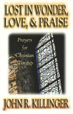 Lost in Wonder, Love and Praise: Prayers for Christian Worship Paperback Abingdon Press