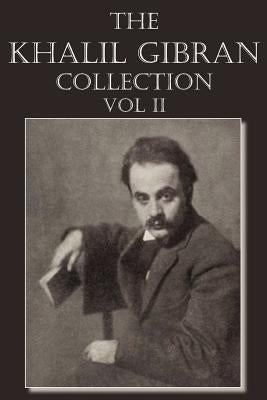 The Khalil Gibran Collection Volume II by Gibran, Kahlil
