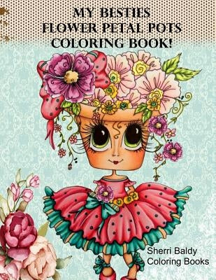 My Besties Flower Petal Pots Coloring Book by Baldy, Sherri Ann