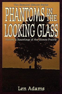 Phantoms in the Looking Glass by Adams, Len