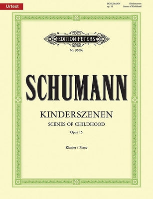 Scenes from Childhood Op. 15 for Piano: Urtext by Schumann, Robert